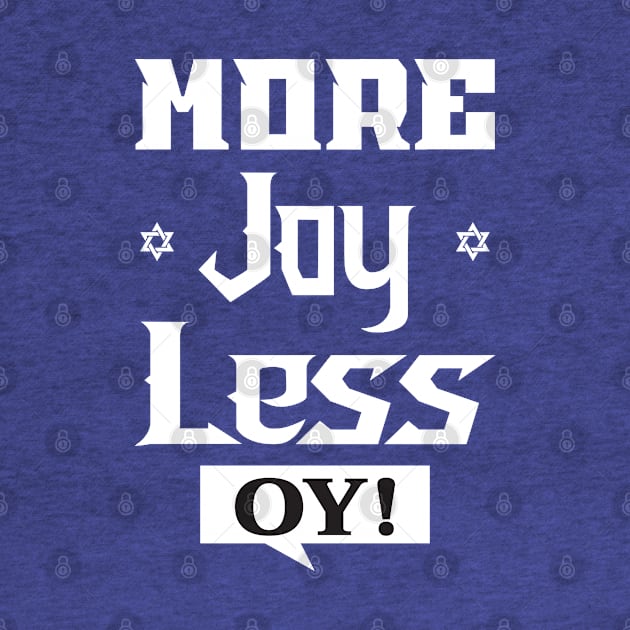 More Joy Less Oy by Proud Collection